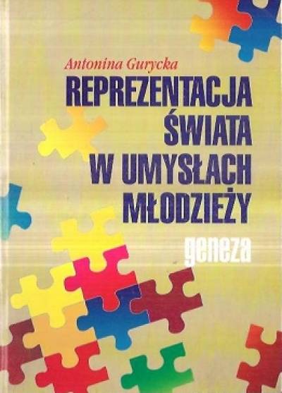 Antonina Gurycka - Reprezentacja świata w umysłach młodzieży. Geneza