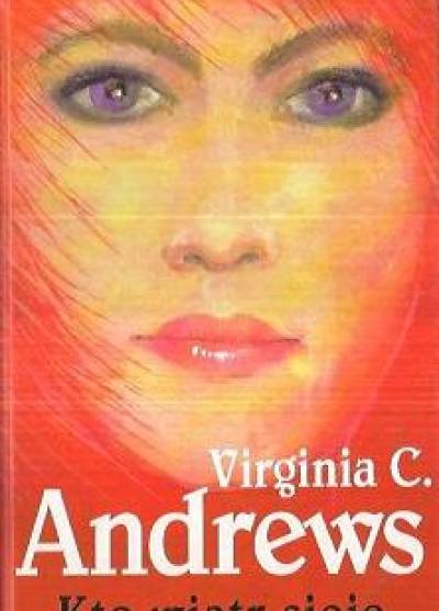 Virginia C. Andrews - Kto wiatr sieje...