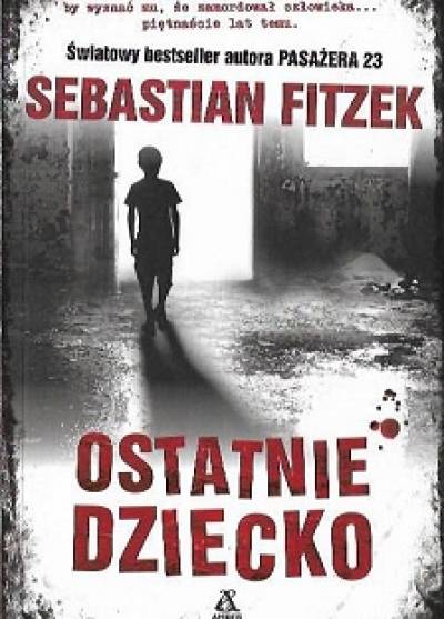 Sebastian Fitzek - Ostatnie dziecko