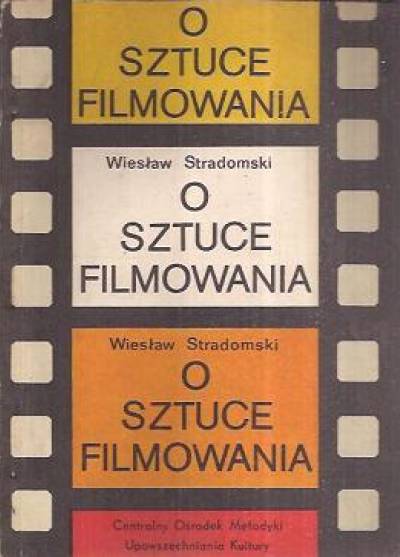 Wiesław Stradomski - O sztuce filmowania