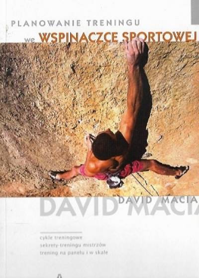 David Macia - Planowanie treningu we wspinaczce sportowej