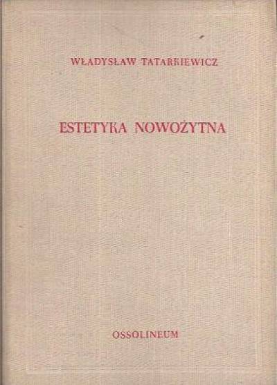 Władysław Tatarkiewicz - Historia estetyki: Estetyka nowożytna