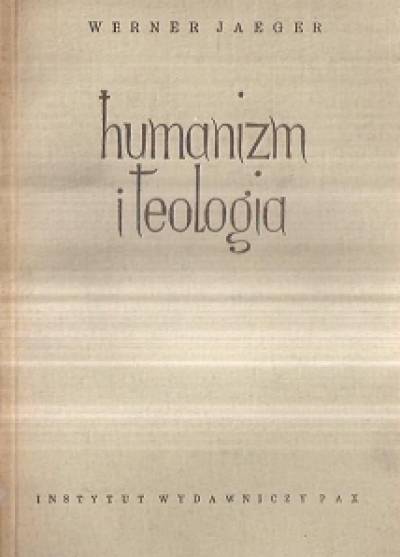Werner Jaeger - Humanizm i teologia