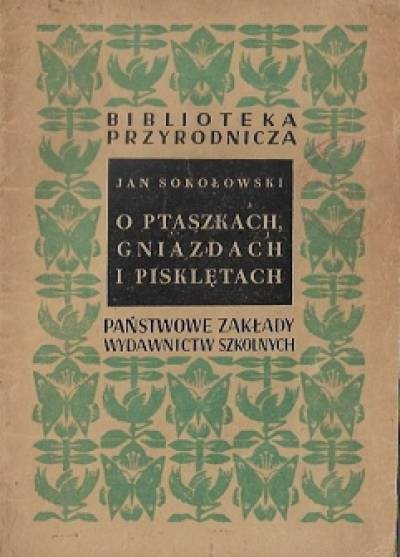 Jan Sokołowski - O ptaszkach, gniazdach i pisklętach