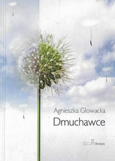 Agnieszka Głowacka - Dmuchawce