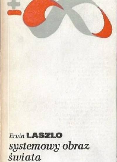 Erwin Laszlo - Systemowy obraz świata