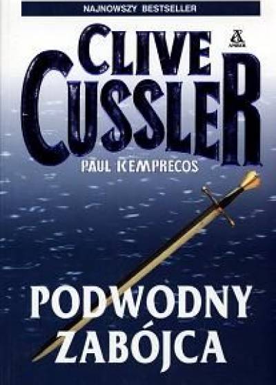 Clive Cussler, Paul Kemprecos - Podwodny zabójca