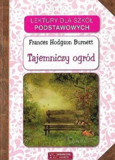 Frances Hodgson Burnett - Tajemniczy ogród
