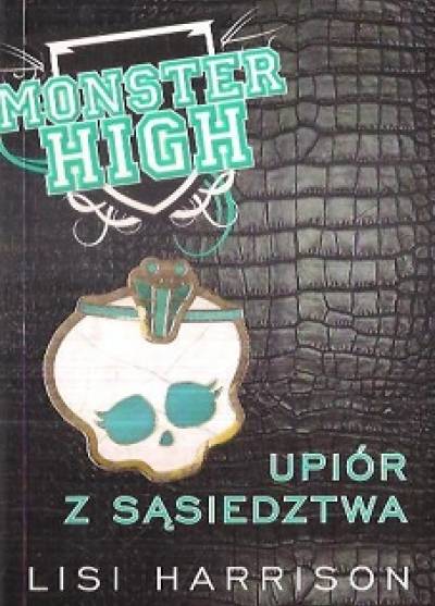 Lisi Harrison - Monster High (2). Upiór z sąsiedztwa