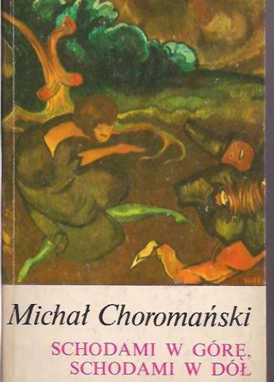 Michał Choromański - Schodami w górę, schodami w dół