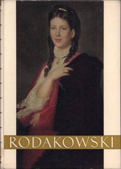 album, wstęp Andrzej Ryszkiewicz - Henryk Rodakowski
