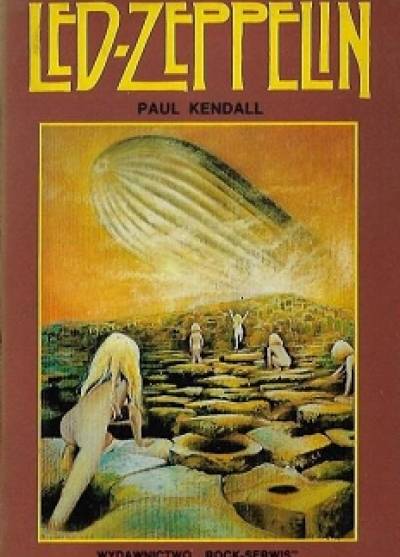 Paul Kendall - Led Zeppelin. Niebiańskie progi
