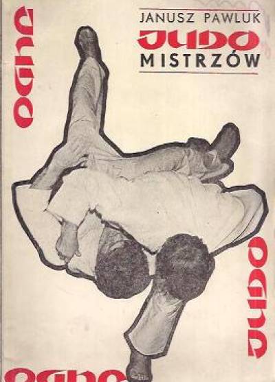 Janusz Pawluk - Judo mistrzów
