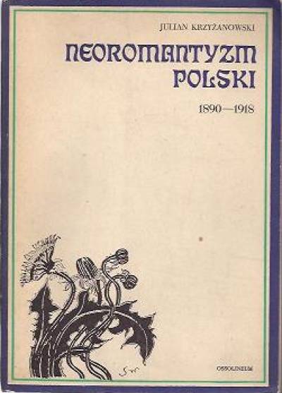 Julian Krzyżanowski - Neoromantyzm polski 1890 - 1918