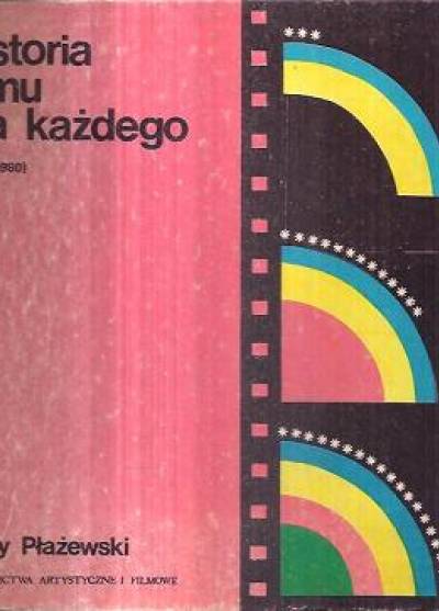 Jerzy Płażewski - Historia filmu dla każdego (1895-1980)