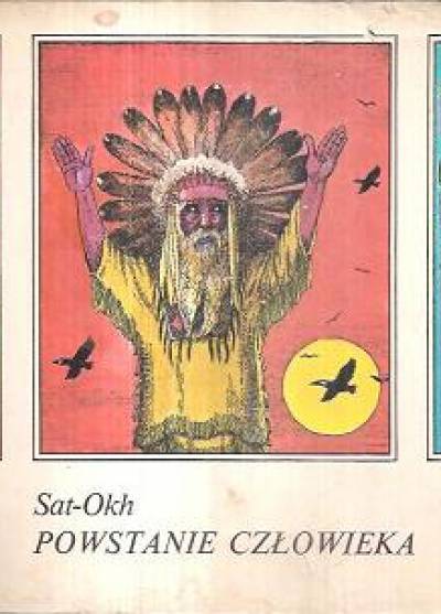 SAt-Okh - Powstanie człowieka. Legenda indiańska