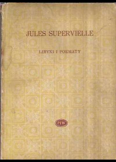 Jacques Supervielle - Liryki i poematy