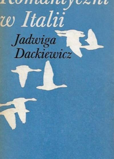 Jadwiga Dackiewicz - Romantyczni w Italii