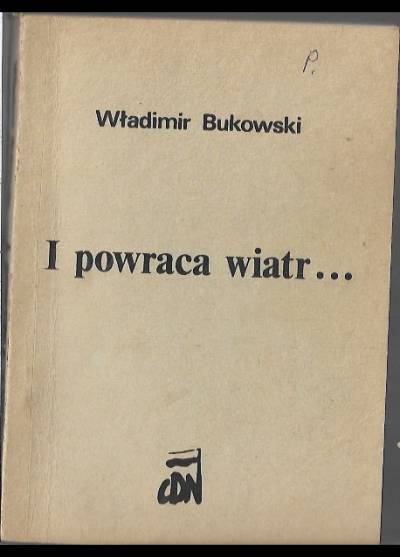 Władimir Bukowski - I powraca wiatr...