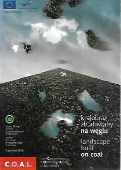 zbior. - Krajobraz zbudowany na węglu. Intelektualna i artystyczna perspektywa różnorodności krajobrazów w regionach poprzemysłowych / Landscape Built on Coal. An intellectual and artistic perspective of landscape diversity in post-industrial regions zbior. - Krajobraz zbudowany na węglu. Intelektualna i artystyczna perspektywa różnorodności krajobrazów w regionach poprzemysłowych / Landscape Built on Coal. An intellectual and artistic perspective of landscape diversity in post-industrial regions - okładka.