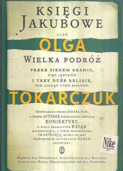Olga Tokarczuk - Księgi Jakubowe - albo Wielka podróż przez siedem granic, pięć języków i trzy duże religie, nie licząc tych małych... Olga Tokarczuk - Księgi Jakubowe - albo Wielka podróż przez siedem granic, pięć języków i trzy duże religie, nie licząc tych małych... - okładka.