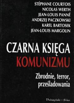 Courtois, Werth, Panne, Paczkowski, Bartosek, Margolin - Czarna księga komunizmu. Zbrodnie, terror, prześladowania Courtois, Werth, Panne, Paczkowski, Bartosek, Margolin - Czarna księga komunizmu. Zbrodnie, terror, prześladowania - okładka.