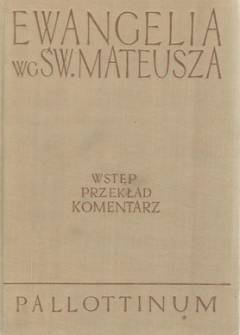 Opr. J. Homerski - Pismo Święte Nowego Testamentu. Ewangelia wg św. Mateusza. Wstęp - przekład z oryginału - komentarz Opr. J. Homerski - Pismo Święte Nowego Testamentu. Ewangelia wg św. Mateusza. Wstęp - przekład z oryginału - komentarz - okładka.