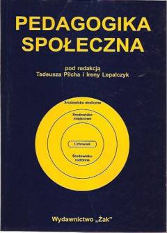 zbior. pod red. Tadeusza Pilcha i Ireny Lepalczyk - Pedagogika społeczna. Człowiek w zmieniajacym się świecie zbior. pod red. Tadeusza Pilcha i Ireny Lepalczyk - Pedagogika społeczna. Człowiek w zmieniajacym się świecie - okładka.