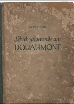 Schicksalswende am Douaumont. Ein Buch von soldatischem Heldentum. Den Verdunkampfern von 1916 und 1940 Schicksalswende am Douaumont. Ein Buch von soldatischem Heldentum. Den Verdunkampfern von 1916 und 1940 - okładka.
