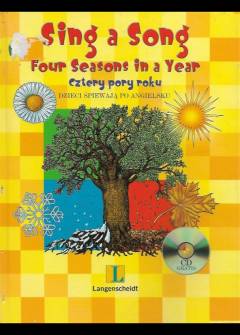 A. Suska, K. Kulikowska - Sing a Sing: Four Seasons in a Year. Dzieci śpiewają po angielsku A. Suska, K. Kulikowska - Sing a Sing: Four Seasons in a Year. Dzieci śpiewają po angielsku - okładka.