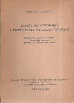 Wiesław Sanecki - Zasady organizowania i prowadzenia wycieczek górskich. Poradnik dla organizatorów turystyki, kierowników wycieczek, przodowników i przewodników górskich Wiesław Sanecki - Zasady organizowania i prowadzenia wycieczek górskich. Poradnik dla organizatorów turystyki, kierowników wycieczek, przodowników i przewodników górskich - okładka.