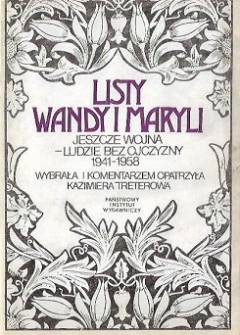 Wanda Kazimierzowa, Maryla Starzyńska, opr. K. Treterowa - Listy Wandy i Maryli: Jeszcze wojna / Ludzie bez ojczyzny (1941-1957) Wanda Kazimierzowa, Maryla Starzyńska, opr. K. Treterowa - Listy Wandy i Maryli: Jeszcze wojna / Ludzie bez ojczyzny (1941-1957) - okładka.