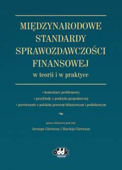 red. J. i M. Gierusz - Międzynarodowe standardy sprawozdawczości finansowej w teorii i w praktyce red. J. i M. Gierusz - Międzynarodowe standardy sprawozdawczości finansowej w teorii i w praktyce - okładka.