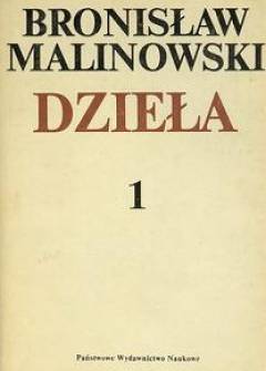 Bronisław Malinowski - Wierzenia pierwotne i formy ustroju społecznego. Pogląd na genezę religii ze szczególnym uwzględnieniem totemizmi / O zasadzie ekonomii myślenia (Dzieł tom 1., destrukt!!) Bronisław Malinowski - Wierzenia pierwotne i formy ustroju społecznego. Pogląd na genezę religii ze szczególnym uwzględnieniem totemizmi / O zasadzie ekonomii myślenia (Dzieł tom 1., destrukt!!) - okładka.
