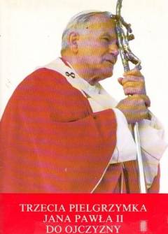 Trwajcie... Trzecia pielgrzymka Jana Pawła II do ojczyzny. 8 - 14 czerwca 1987. Przemówienia i homilie Trwajcie... Trzecia pielgrzymka Jana Pawła II do ojczyzny. 8 - 14 czerwca 1987. Przemówienia i homilie - okładka.