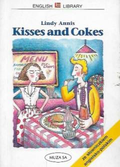 Lindy Annis - Kisses and Cokes. Teenagers in Trouble (jednoaktówka, uproszczona, ze słowniczkiem) Lindy Annis - Kisses and Cokes. Teenagers in Trouble (jednoaktówka, uproszczona, ze słowniczkiem) - okładka.