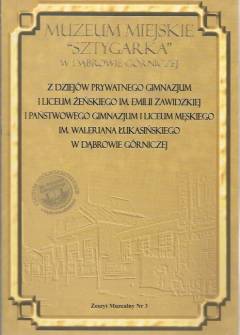 Włodzimierz Starościak - Z dziejów prywatnego gimnazjum i liceum ogólnokształcącego im. Emilii Zawadzkiej i państwowego gimnazjum i liceum męskiego im. Waleriana Łukasińskiego w Dąbrowie Górniczej Włodzimierz Starościak - Z dziejów prywatnego gimnazjum i liceum ogólnokształcącego im. Emilii Zawadzkiej i państwowego gimnazjum i liceum męskiego im. Waleriana Łukasińskiego w Dąbrowie Górniczej - okładka.