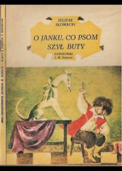 Juliusz Słowacki - O Janku, co psom szył buty (Nasze lektury - mini-książeczka ze środkowych kartek Płomyczka) Juliusz Słowacki - O Janku, co psom szył buty (Nasze lektury - mini-książeczka ze środkowych kartek Płomyczka) - okładka.
