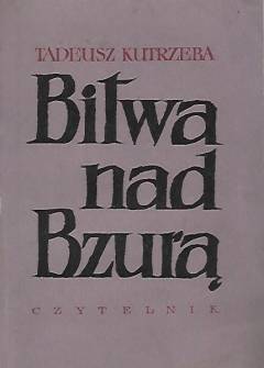 Tadeusz Kutrzeba - Bitwa nad Bzurą (9-22 września 1939 r.). Przyczynek do historii kampanii polsko-niemieckiej w obszarze Poznań - Warszawa we wrześniu 1939 r. Tadeusz Kutrzeba - Bitwa nad Bzurą (9-22 września 1939 r.). Przyczynek do historii kampanii polsko-niemieckiej w obszarze Poznań - Warszawa we wrześniu 1939 r. - okładka.