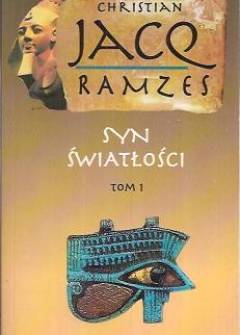 Christian Jacq - Ramzes - Komplet t. 1-5: Syn światłości - Świątynia milionów lat - Bitwa pod Kadesz - Wielka pani Abu Simbel - Pod akacją Zachodu Christian Jacq - Ramzes - Komplet t. 1-5: Syn światłości - Świątynia milionów lat - Bitwa pod Kadesz - Wielka pani Abu Simbel - Pod akacją Zachodu - okładka.