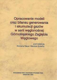 red. Ney, Kotarba - Opracowanie modeli oraz bilansu generowania i akumulacji gazów w serii węglonośnej Górnośląskiego Zagłębia Węglowego red. Ney, Kotarba - Opracowanie modeli oraz bilansu generowania i akumulacji gazów w serii węglonośnej Górnośląskiego Zagłębia Węglowego - okładka.