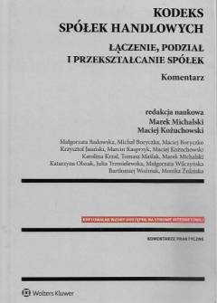 red. Michalski, Kożuchnowski - Kodeks spółek handlowych. Łączenie, podział i przekształcanie spółek. Komentarz red. Michalski, Kożuchnowski - Kodeks spółek handlowych. Łączenie, podział i przekształcanie spółek. Komentarz - okładka.