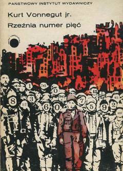 Kurt Vonnegut - Rzeźnia numer pięć czyli Krucjata dziecięca czyli Obowiązkowy taniec ze śmiercią Kurt Vonnegut - Rzeźnia numer pięć czyli Krucjata dziecięca czyli Obowiązkowy taniec ze śmiercią - okładka.