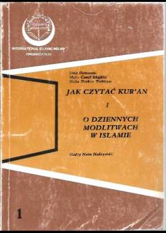 Demirović, Silajdzić, Trebinjac, Hadżyabdić - Jak czytać Kur`an i O dziennych modlitwach w islamie Demirović, Silajdzić, Trebinjac, Hadżyabdić - Jak czytać Kur`an i O dziennych modlitwach w islamie - okładka.
