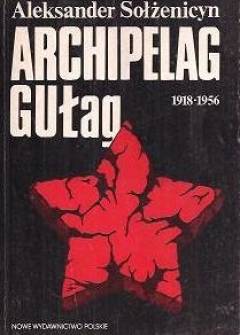 Aleksander Sołżenicyn - Archipelag GUŁag 1918-1956. Próba dochodzenia literackiego. Tom III (Cz. 5-6-7: Katorga - Zesłanie - Stalina nie stało) Aleksander Sołżenicyn - Archipelag GUŁag 1918-1956. Próba dochodzenia literackiego. Tom III (Cz. 5-6-7: Katorga - Zesłanie - Stalina nie stało) - okładka.