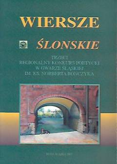 antologia - Wiersze ślonskie. Trzeci regionalny konkurs poetycki w gwarze śląskiej im. ks. Norberta Bonczyka antologia - Wiersze ślonskie. Trzeci regionalny konkurs poetycki w gwarze śląskiej im. ks. Norberta Bonczyka - okładka.