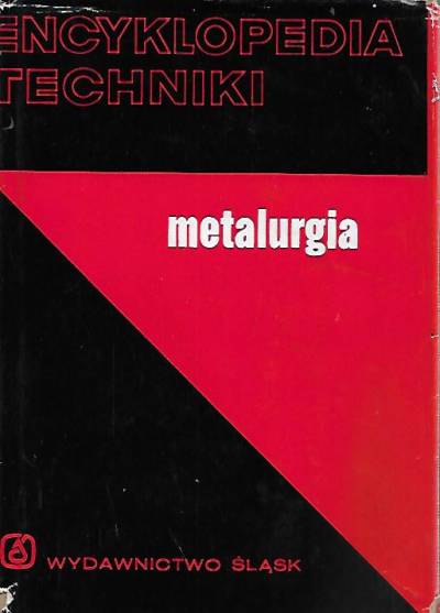 zbior. - Encyklopedia techniki - Metalurgia