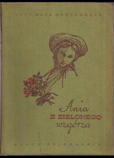 Lucy Maud Montgomery - Ania z Zielonego Wzgórza