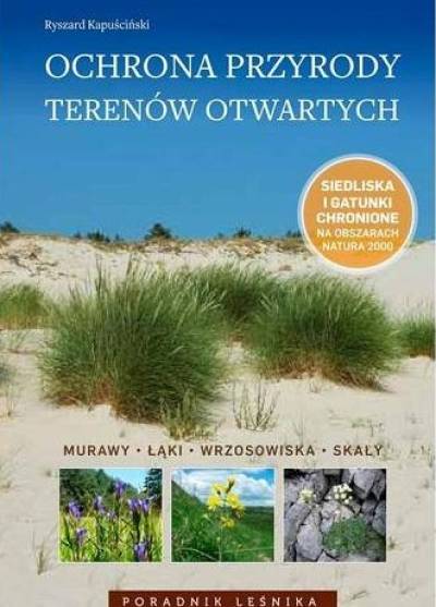 Ryszard Kapuściński - Ochrona przyrody terenów otwartych: murawy - łąki - wrzosowiska - skały. Poradnik leśnika