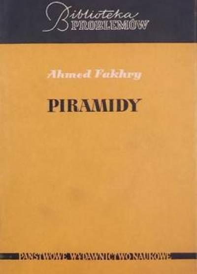 Ahmed Fakhry - Piramidy